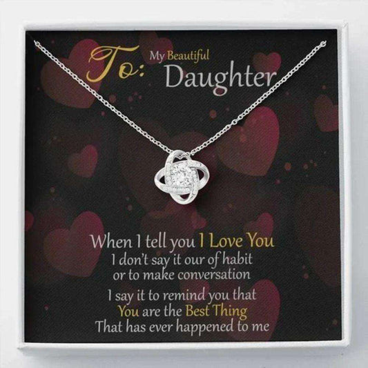 Daughter Necklace, You Are The Best Thing To Me Heart Love Knot Necklace Gift For Daughter Valentine Necklace For My Daughter Dughter's Day Rakva