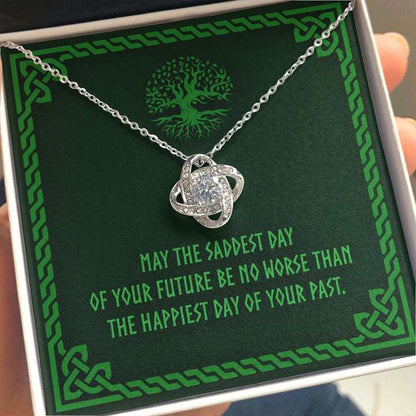 Friend Necklace, Irish Blessing Knot Necklace Celtic Gaelic Jewelry Gift May The Saddest Day Of Your Future Blessing Friendship Day Rakva