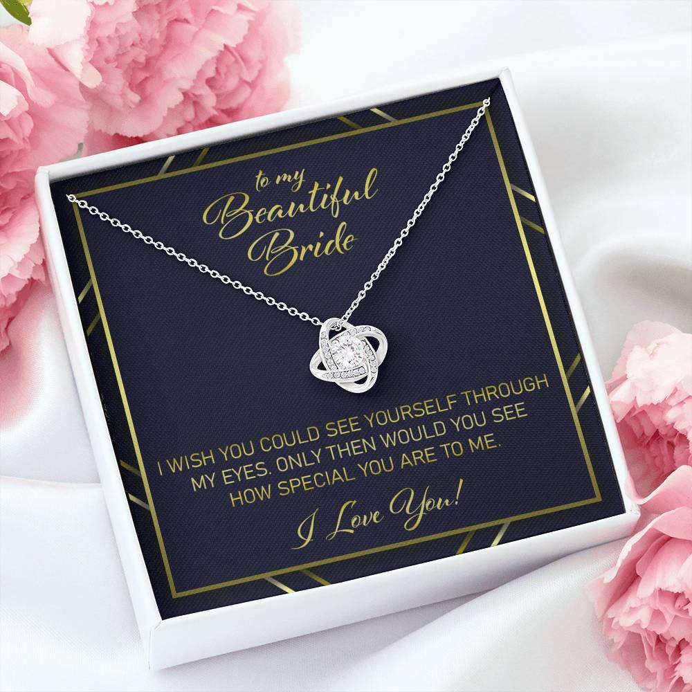 Future Wife Necklace, Gift For Bride From Groom “ I Wish You Would See Yourself Through My Eyes Love Knot Necklace Gift For Bride Rakva