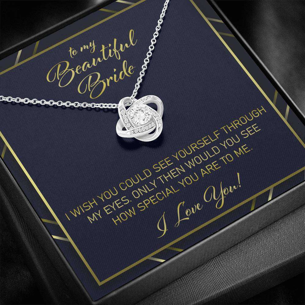 Future Wife Necklace, Gift For Bride From Groom “ I Wish You Would See Yourself Through My Eyes Love Knot Necklace Gift For Bride Rakva