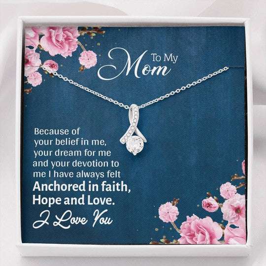 Mom Necklace, Alluring Beauty Necklace Gift For Mom Because Of Your Belief Gifts for Mother (Mom) Rakva