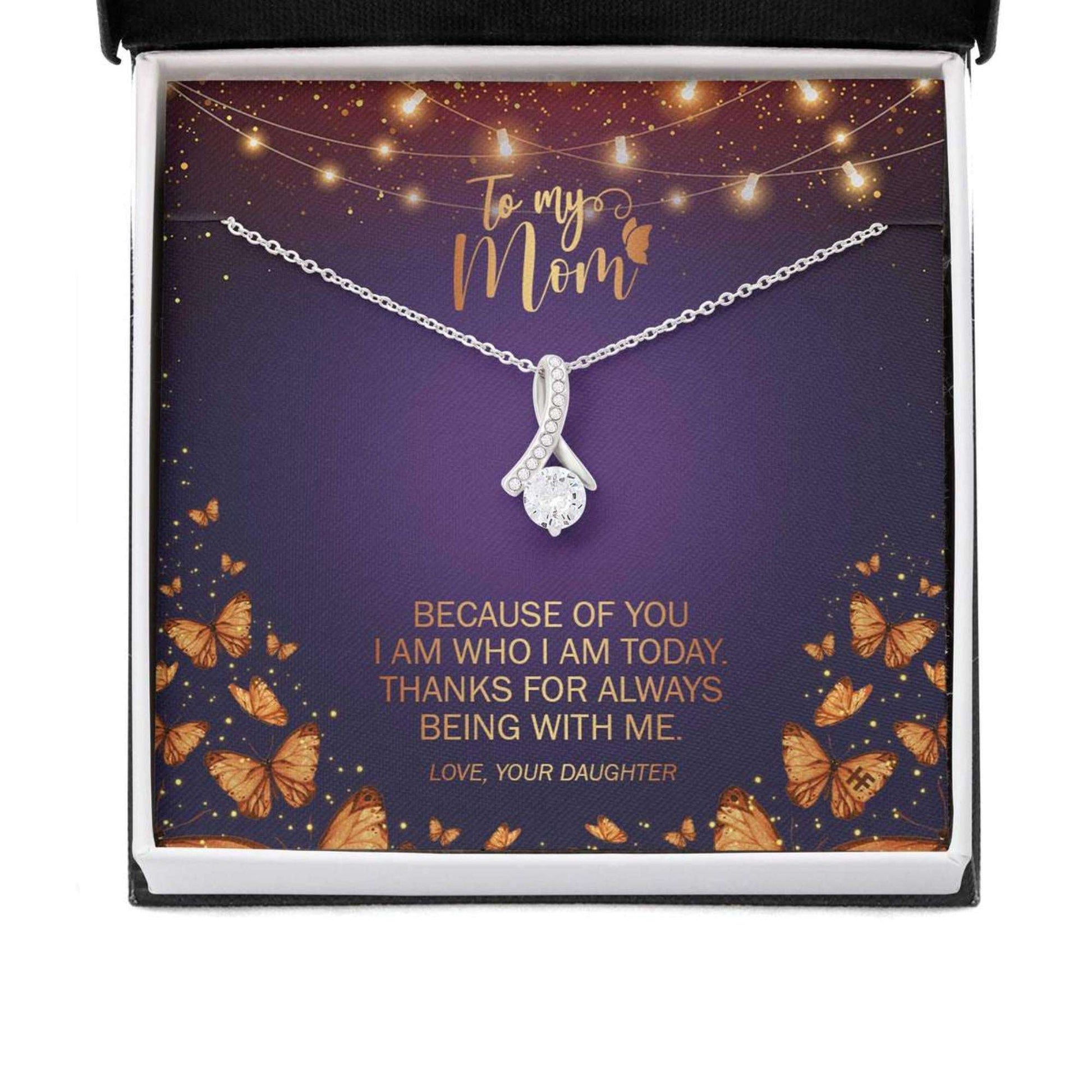 Mom Necklace, Because Of You I Am Who I Am Today Alluring Beauty Necklaces Gifts for Mother (Mom) Rakva