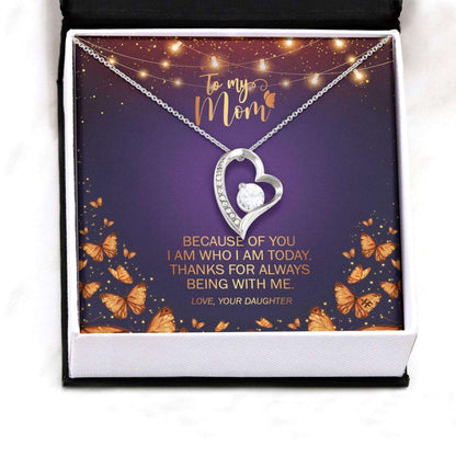 Mom Necklace, Because Of You I Am Who I Am Today Forever Love Necklaces Gifts for Mother (Mom) Rakva