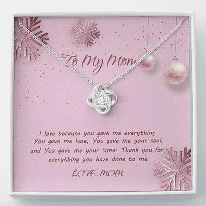 Mom Necklace, Christmas Atmosphere Gift For Mom Love Knot Necklace You Gave Me Everything Gifts for Mother (Mom) Rakva