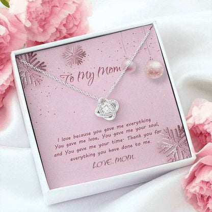 Mom Necklace, Christmas Atmosphere Gift For Mom Love Knot Necklace You Gave Me Everything Gifts for Mother (Mom) Rakva