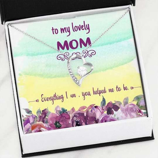 Mom Necklace, Everything I Am You Help Me To Be Forever Love Necklace For Mom Gifts for Mother (Mom) Rakva