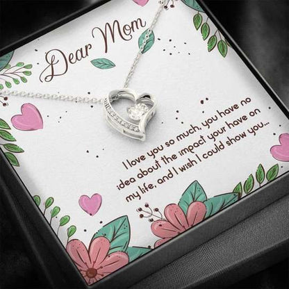 Mom Necklace, Forever Love Necklace Gift For Mom You Have No Idea About The Impact Your Have On My Life Gifts for Mother (Mom) Rakva