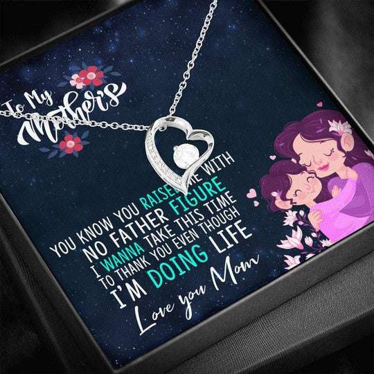 Mom Necklace, Gift For Mom Forever Love Necklace You Raise Me With No Father Figure Gifts for Mother (Mom) Rakva