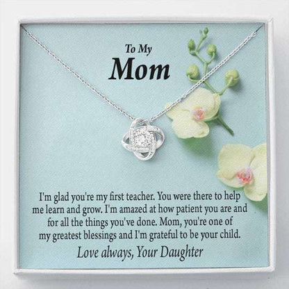 Mom Necklace, Gift For Mom I Am Glad You Are My First Teacher Love Knot Necklace Gifts for Mother (Mom) Rakva