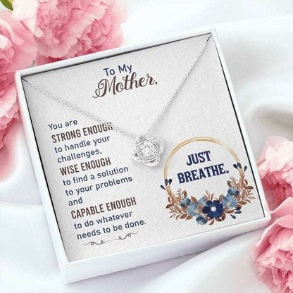 Mom Necklace, Gift For Mom Love Knot Necklace You Are Strong Enough To Handle Your Challenges Gifts for Mother (Mom) Rakva