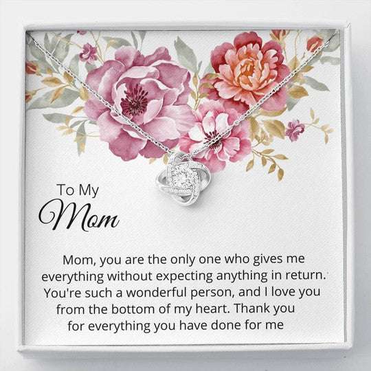 Mom Necklace, Gift For Mom Love Knot Necklace You Are The Only One Who Gives Me Everything Gifts for Mother (Mom) Rakva