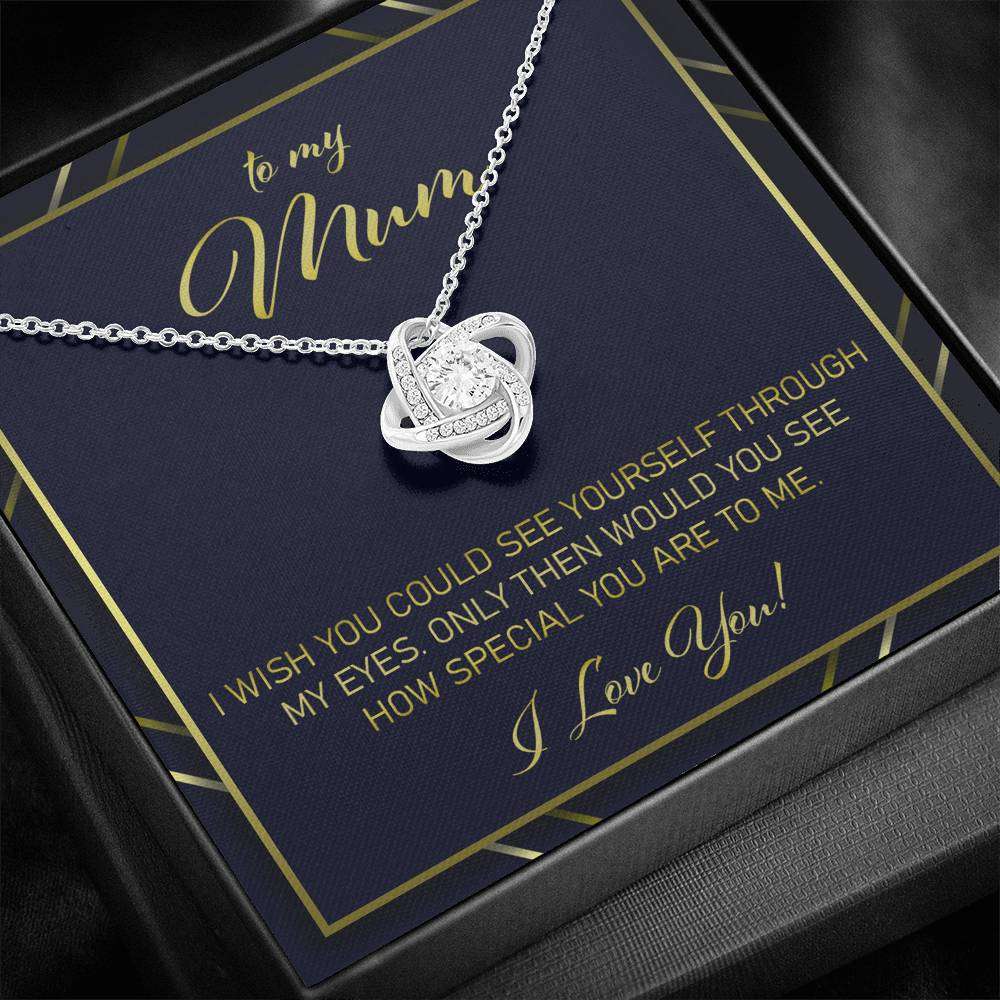 Mom Necklace, Gift For Mum From Daughter Or Son “ I Wish You Would See Yourself Through My Eyes Love Knot Necklace Gifts For Daughter Rakva