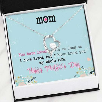 Mom Necklace, Happy Mother’S Day You Have Loved Me Forever Love Necklace For Mom Gifts for Mother (Mom) Rakva