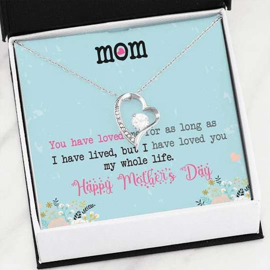 Mom Necklace, Happy Mother’S Day You Have Loved Me Forever Love Necklace For Mom Gifts for Mother (Mom) Rakva