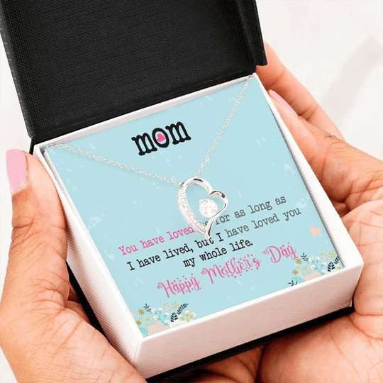 Mom Necklace, Happy Mother’S Day You Have Loved Me Forever Love Necklace For Mom Gifts for Mother (Mom) Rakva