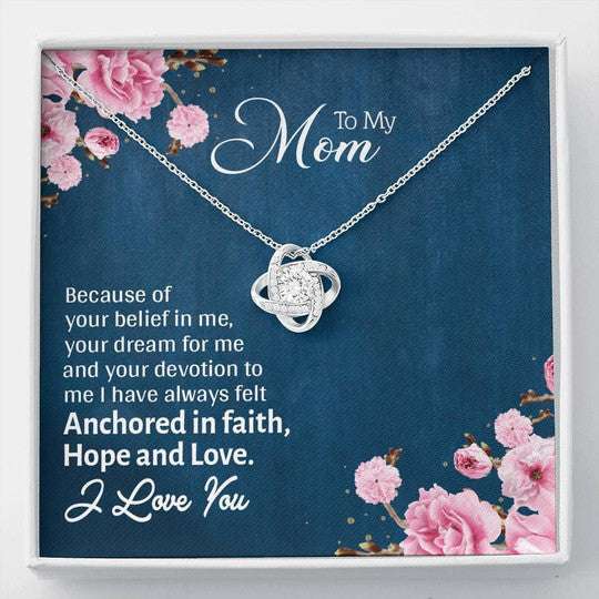 Mom Necklace, I Have Always Felt Faith Gift For Mom Love Knot Necklace Gifts for Mother (Mom) Rakva