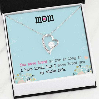 Mom Necklace, I Have Loved You My Whole Life Forever Love Necklace For Mom Gifts for Mother (Mom) Rakva