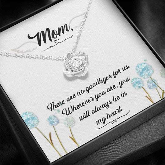 Mom Necklace, Love Knot Necklace Gift For Mom There Are No Goodbye For Us Gifts for Mother (Mom) Rakva