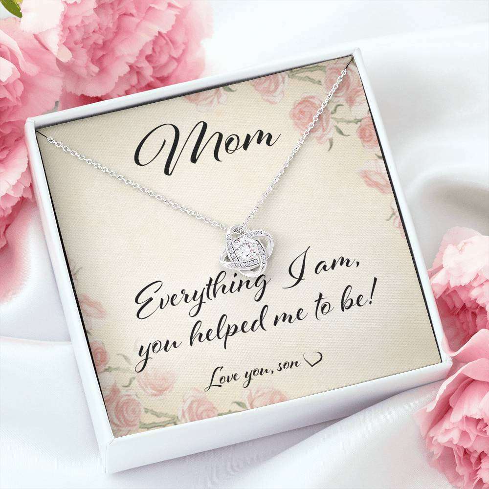 Mom Necklace, Mom Everything I Am You Helped Me To Be “ Love Knot Necklace From Son For Karwa Chauth Rakva