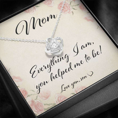 Mom Necklace, Mom Everything I Am You Helped Me To Be “ Love Knot Necklace From Son For Karwa Chauth Rakva