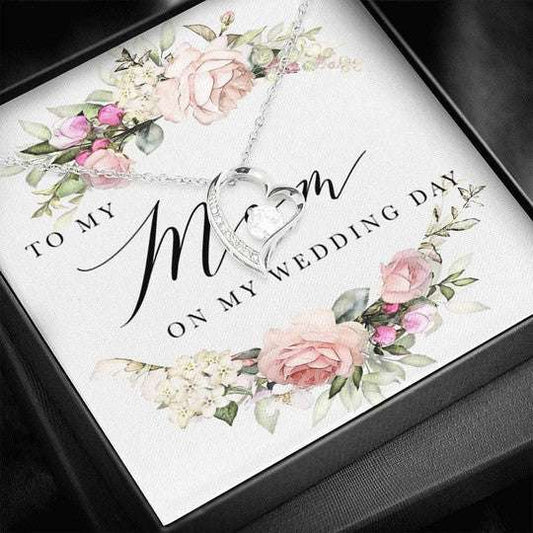 Mom Necklace, Mom On My Wedding Day Forever Love Necklace Gift For Mom Gifts for Mother (Mom) Rakva