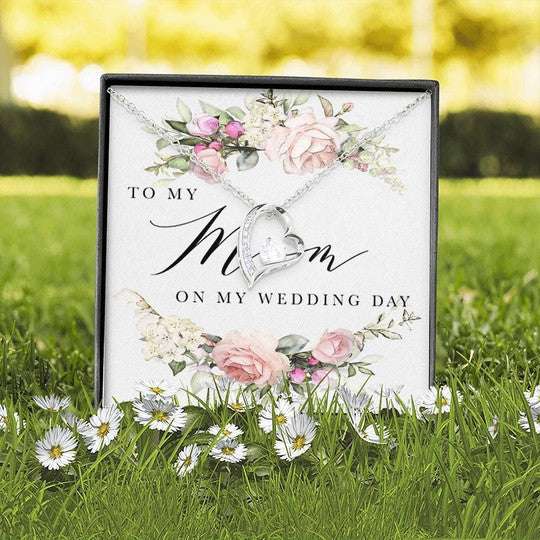 Mom Necklace, Mom On My Wedding Day Forever Love Necklace Gift For Mom Gifts for Mother (Mom) Rakva