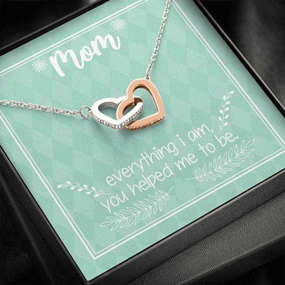 Mom Necklace, Mother’S Day Necklace, Everything I Am, You Helped Me To Be Necklace, Mom Gifts, Necklace Gift For Mom Gifts for Mother (Mom) Rakva