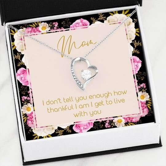 Mom Necklace, Thankful I Am I Get To Live With You Forever Love Necklace Gift For Mom Gifts for Mother (Mom) Rakva