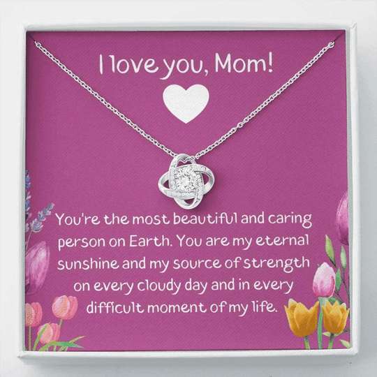 Mom Necklace, The Most Beautiful And Caring Person On Earth Love Knot Necklace Gift For Mom Gifts for Mother (Mom) Rakva