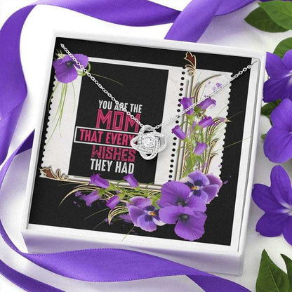 Mom Necklace, You’Re The Mom That Ever Wishes They Had Love Knot Necklace Gift For Mom Gifts for Mother (Mom) Rakva