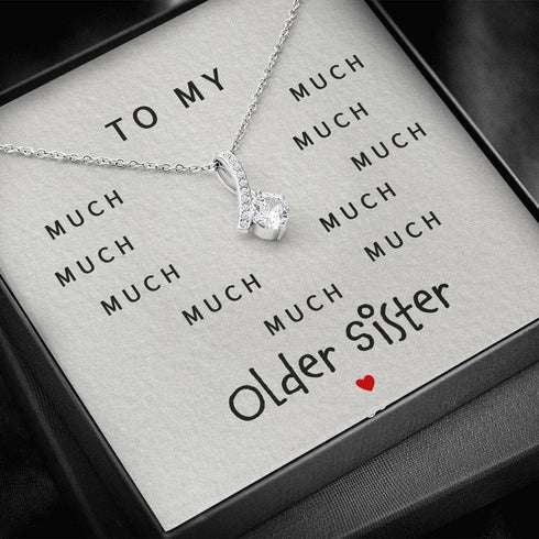 Sister Necklace, To My Much Much Much Older Sister “ Alluring Beauty Necklace Gifts For Friend Rakva