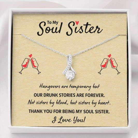 Sister Necklace, To My Soul Sister Best Friend Necklace Gift Œour Drunk Stories Are Forever” Gifts For Friend Rakva