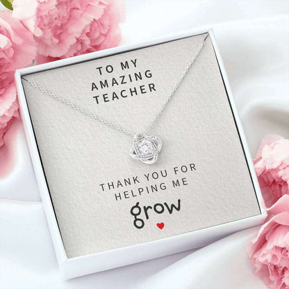 Teacher Necklace, To My Teacher Thanks For Helping Me Grow “ Love Knot Necklace Rakva