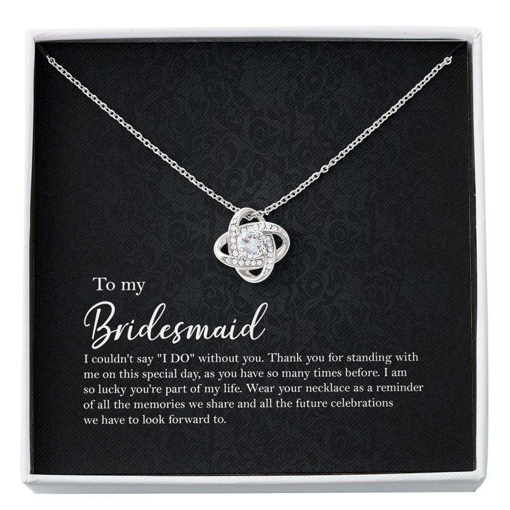 To My Bridesmaid Necklace I Couldn’T Say I Do Without You Gift For Bridesmaid, Wedding Day Gift Custom Necklace Gifts For Friend Rakva