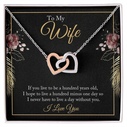 To My wife - if you live to be a hundred years old 2(1) Interlocking Heart Necklace Rakva