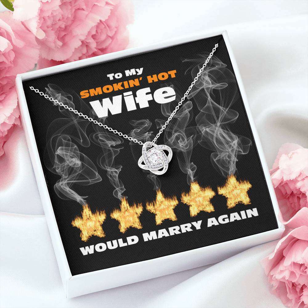 Wife Necklace, To My Smokin Hot Wife “ Would Marry Again “ Love Knot Necklace For Karwa Chauth Rakva