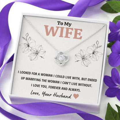 Wife Necklace, To My Wife Can’T Live Without Love Knot Necklace Gift For Karwa Chauth Rakva